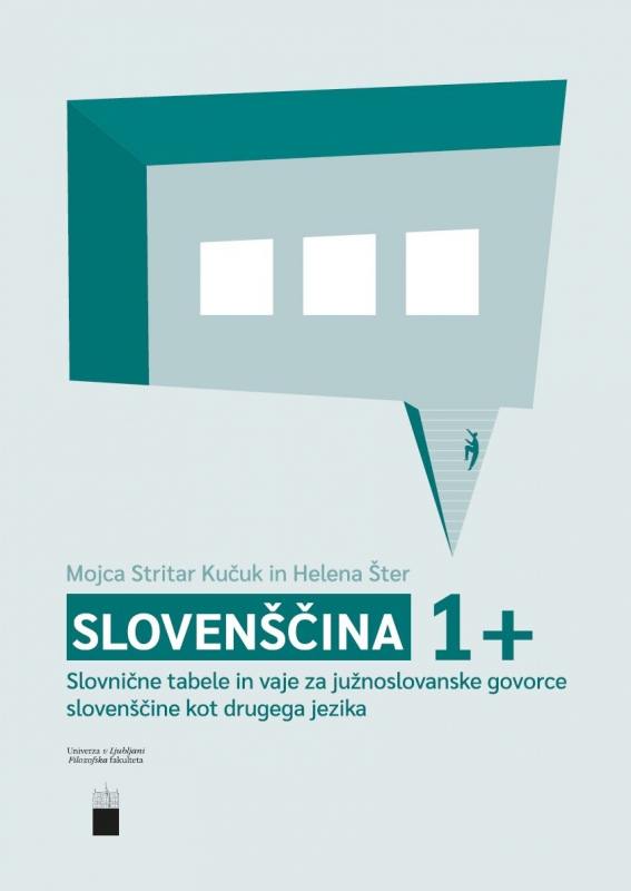 Slovenščina 1+: Slovnične tabele in vaje za južnoslovanske govorce slovenščine kot drugega jezika